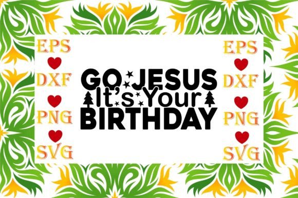 Go Jesus, It’s Your Birthday Svg Design